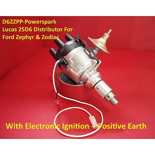Powerspark Lucas 25D6 Distributor For Ford Zephyr & Zodiac 6 Cylinder Engines with Electronic Ignition Positive Earth   D62ZPP-Powerspark
