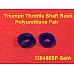 Triumph Throttle Shaft Bush Polyurethane  (Sold as a Pair)  138490SP-SetA