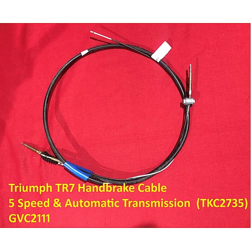 Triumph TR7 Handbrake Cable - 5 Speed & Automatic Transmission  (TKC2735)    GVC2111