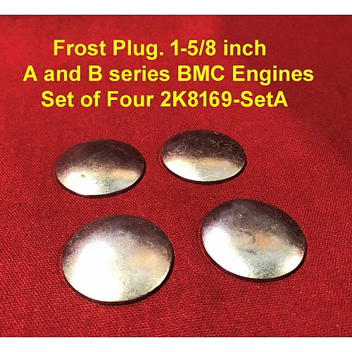 Core Plug or Frost Plug. 1-5/8"  A and B series BMC Engines.  (Sold as a set of Four)  10M103  2K8169-SetA