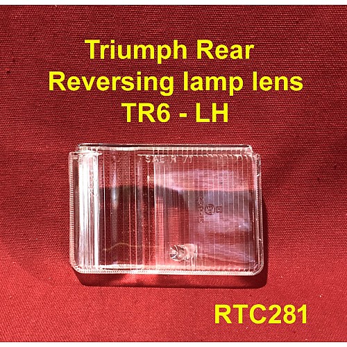 Triumph TR6 Rear Reversing Lamp Lens TR6 - LH - RTC281
