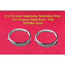 5 3/4 Chrome Headlamp Retaining Rims - For Original Steel Bowl - Pair - 511598A-SetA