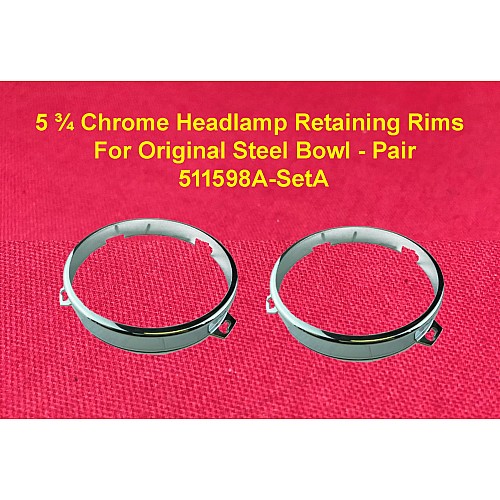 Chrome Headlamp Retaining Rims - For Original Steel Bowl - Pair - 511598A-SetA