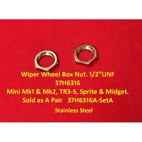Wiper Wheel Box Nut. Stainless Steel  Sold as A Pair  Mini Mk1 & Mk2, TR3-5, Sprite & Midget. 37H6316A-SetA