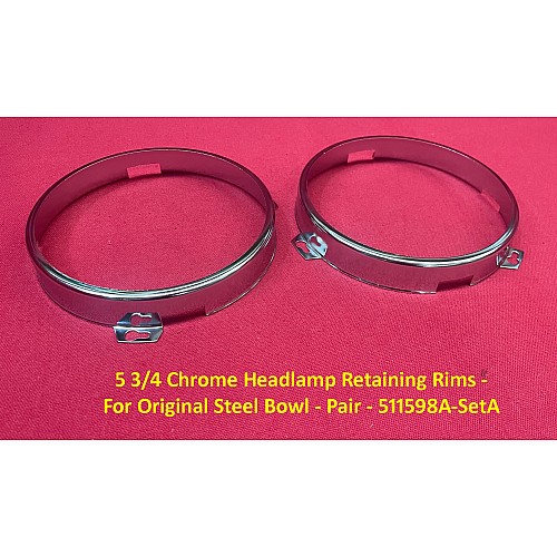 5 3/4 Chrome Headlamp Retaining Rims - For Original Steel Bowl - Pair - 511598A-SetA