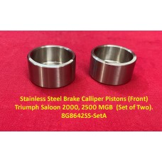 Stainless Steel Brake Calliper Pistons (Front) Triumph Saloon 2000, 2500 MGB  (Set of Two). 8G8642SS-SetA